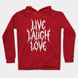 LIVE LAUGH LOVE Hoodie